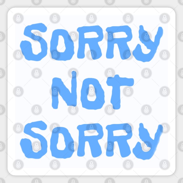 'Sorry Not Sorry' Sarcastic Fun Tee Magnet by Abby Anime